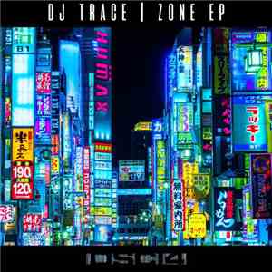 DJ Trace - Zone EP download free DJ Trace - Zone EP download mp3 flac