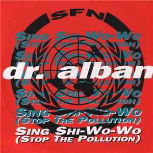 Dr. Alban - Sing Shi-Wo-Wo (Stop The Pollution) download free