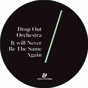 Drop Out Orchestra - It Will Never Be The Same Again download free
