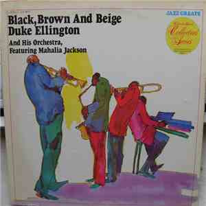 Duke Ellington And His Orchestra Featuring Mahalia Jackson - Black, Brown And Beige download free