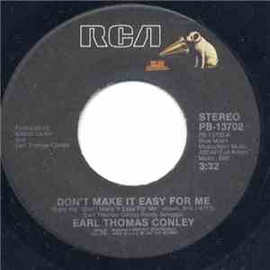Earl Thomas Conley - Don't Make It Easy For Me download free