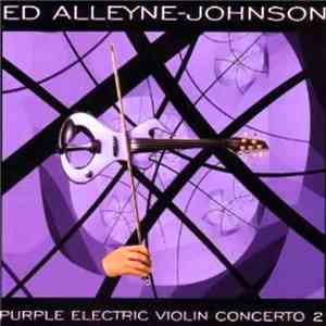 Ed Alleyne-Johnson - Purple Electric Violin Concerto 2 download mp3 flac