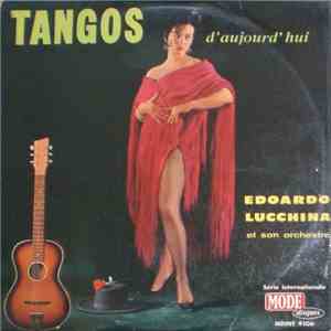 Edoardo Lucchina Et Son Orchestre - Tangos D'Aujourd'Hui download free