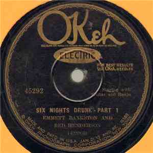 Emmett Bankston And Red Henderson - Six Nights Drunk - Part 1 / Six Nights Drunk - Part 2 download mp3 flac
