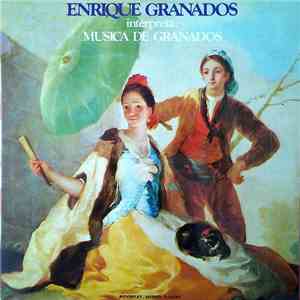 Enrique Granados - Enrique Granados Interpreta: Musica De Granados download mp3 flac Enrique Granados - Enrique Granados Interpreta: Musica De Granados download free
