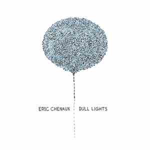 Eric Chenaux - Dull Lights download free