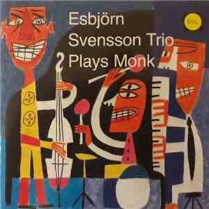 Esbjörn Svensson Trio - Esbjörn Svensson Trio Plays Monk download free