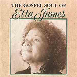 Etta James - The Gospel Soul of Etta James download free
