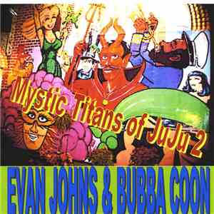 Evan Johns and Bubba Coon - Mystic Titans Of Juju 2 download mp3 flac