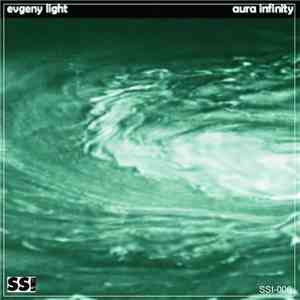 Evgeny Light - Aura Infinity download free Evgeny Light - Aura Infinity download mp3 flac