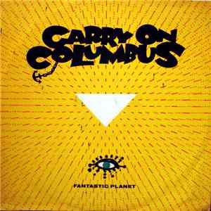 Fantastic Planet - Carry On Columbus download mp3 flac