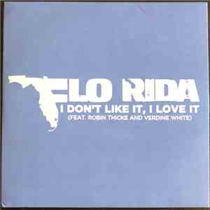 Flo Rida Feat. Robin Thicke & Verdine White - I Don't Like It, I Love It download free