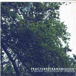 Fractured Transmission - A Willing Suspension Of Disbelief download mp3 flac