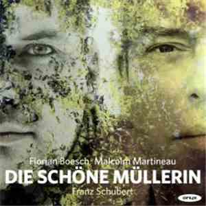 Franz Schubert, Florian Boesch, Malcolm Martineau - Die Schöne Müllerin download mp3 flac Franz Schubert, Florian Boesch, Malcolm Martineau - Die Schöne Müllerin download free