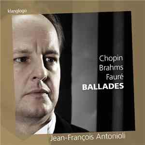 Frédéric Chopin, Johannes Brahms, Gabriel Fauré - Ballades download free