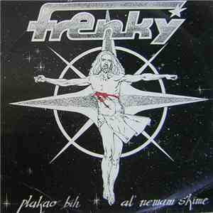 Frenky - Plakao Bih Al' Nemam S' Kime download mp3 flac