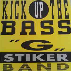"G" Stiker Band - Kick Up The Bass download free