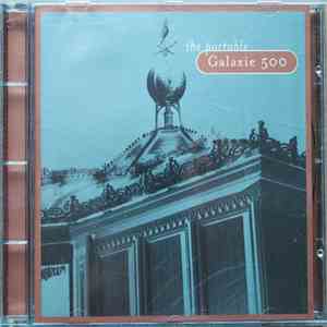 Galaxie 500 - The Portable Galaxie 500 download mp3 flac