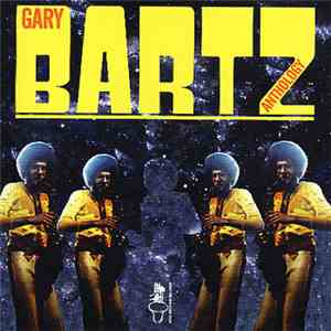 Gary Bartz - Anthology download free