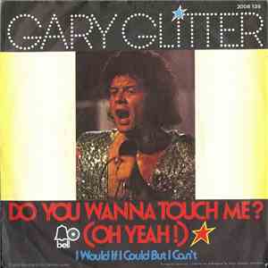 Gary Glitter - Do You Wanna Touch Me? (Oh Yeah!) download mp3 flac