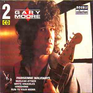 Gary Moore - Double Collection: Gary Moore - Parisienne Walkways download free