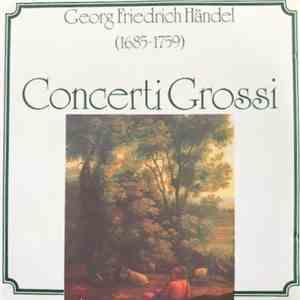 Georg Friedrich Händel, Oliver Dohnanyi, Slovak Philharmonic Orchestra - Concerti Grossi download mp3 flac