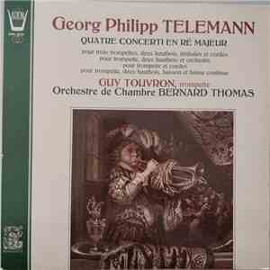 Georg Philipp Telemann, Orchestre de Chambre Bernard Thomas, Guy Touvron - Georg Philpp Telemann - Quatre Concerti En Ré Majeur download free