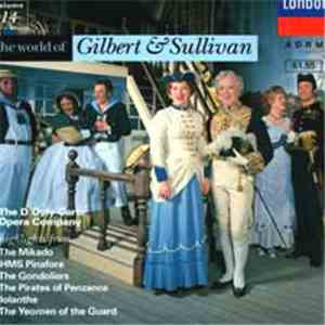Gilbert & Sullivan / D'Oyly Carte Opera Company, The - The World Of Gilbert & Sullivan download mp3 flac