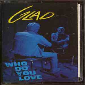 Glad  - Who Do You Love? download mp3 flac