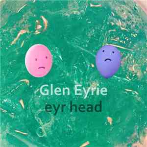 Glen Eyrie - Eyr Head download mp3 flac