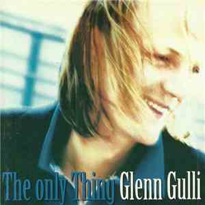 Glenn Gulli - The Only Thing download mp3 flac