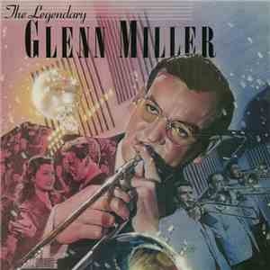 Glenn Miller - The Legendary Glenn Miller download free