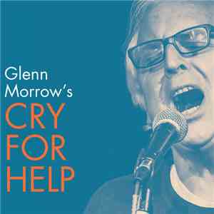 Glenn Morrow - Glenn Morrow's Cry For Help download mp3 flac