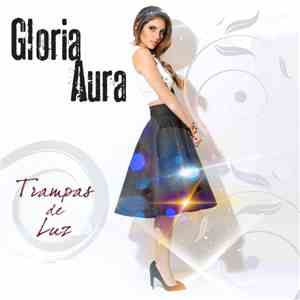 Gloria Aura - Trampas De Luz download free