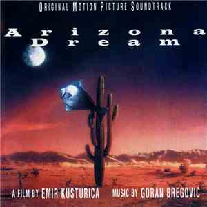 Goran Bregović - Arizona Dream (Original Motion Picture Soundtrack) download free