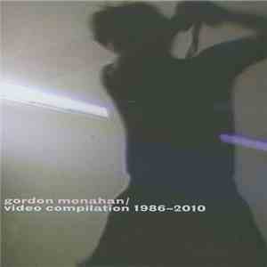 Gordon Monahan - Video Compilation 1986-2010 download mp3 flac Gordon Monahan - Video Compilation 1986-2010 download free