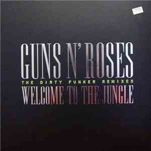 Guns N' Roses - Welcome To The Jungle (The Dirty Funker Remixes) download mp3 flac