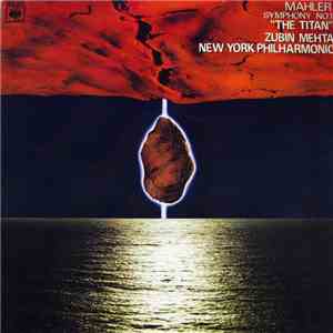 Gustav Mahler, Zubin Mehta, The New York Philharmonic Orchestra - Symphony No.1 "The Titan" download mp3 flac