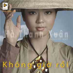 Hà Thanh Xuân - Không Giờ Rồi download free
