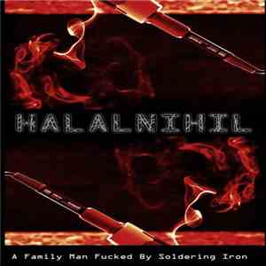 Halalnihil - A Family Man Fucked By A Soldering Iron download free Halalnihil - A Family Man Fucked By A Soldering Iron download mp3 flac