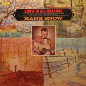 Hank Snow - Snow In All Seasons download free