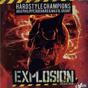 Hardstyle Champions aka Philippe Rochard & Max B. Grant - Explosion (The Anthem) download free