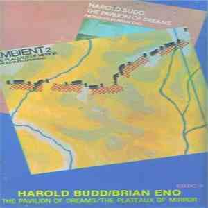 Harold Budd / Brian Eno - The Pavilion Of Dreams / The Plateaux Of Mirror download mp3 flac