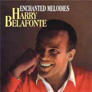 Harry Belafonte - Enchanted Melodies download free Harry Belafonte - Enchanted Melodies download mp3 flac