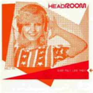 Headroom - Ever Felt Like This? download free