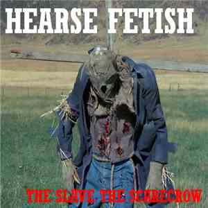 Hearse Fetish - The Slave The Scarecrow download free