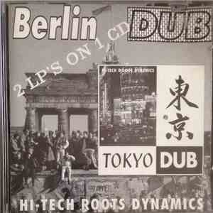 Hi-Tech Roots Dynamics - Berlin Dub/Tokyo Dub download mp3 flac