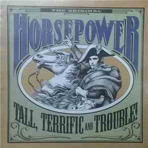 Horsepower  - Tall, Terrific And Trouble! download free