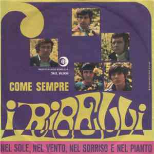 I Ribelli - Nel Sole, Nel Vento, Nel Sorriso E Nel Pianto / Come Sempre download mp3 flac