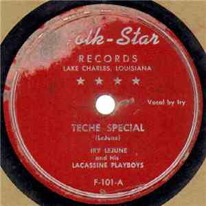 Iry Lejeune And His Lacassine Playboys - Teche Special / Te Mone download mp3 flac